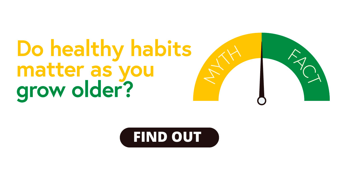 Do healthy habits matter as you grow older?