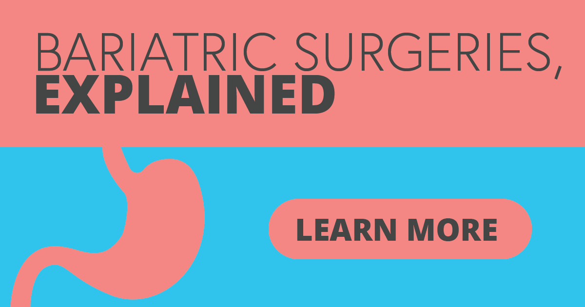 Bariatric surgeries, explained. Learn more