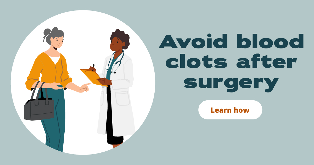 Illustration of a woman talking to a doctor. Text reads: Avoid blood clots after surgery. Learn how.