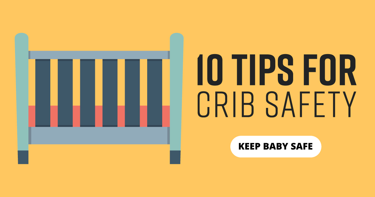 10 Tips for crib safety. Keep baby safe.