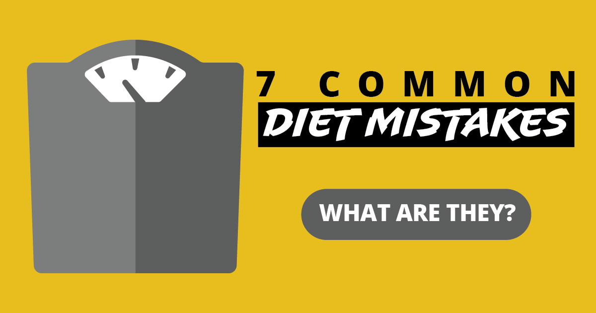 Seven common diet mistakes. What are they?