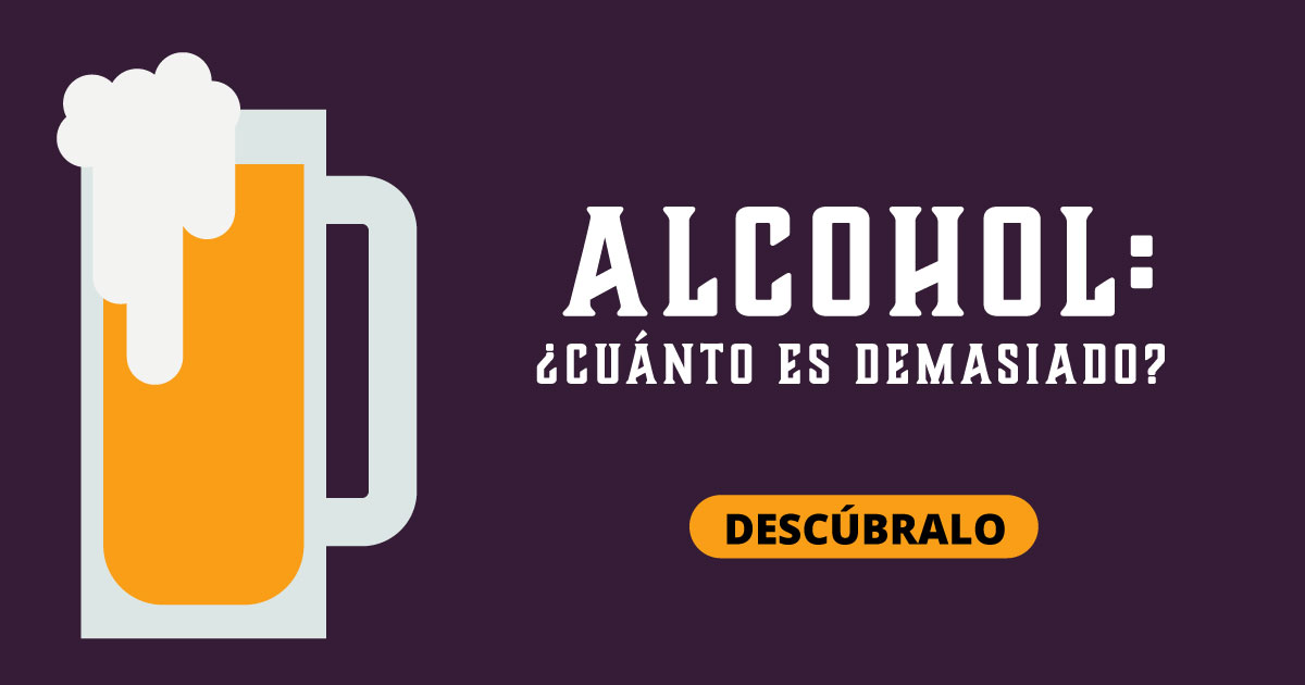 Alcohol: ¿cuánto es demasiado? Descúbralo.