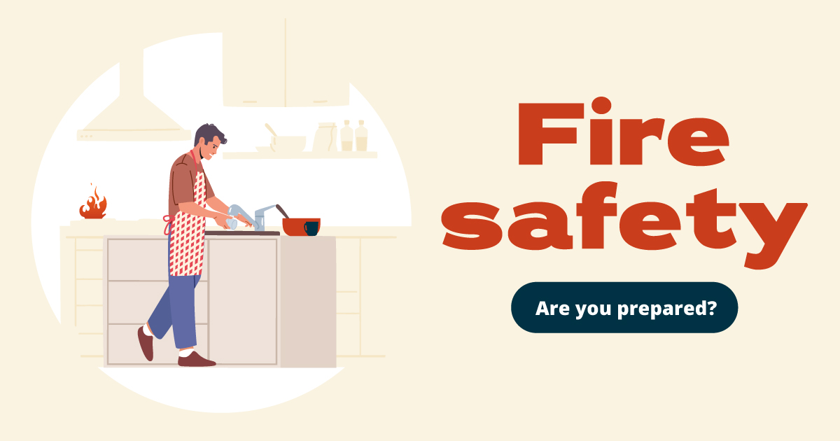An illustration of a man cooking in the kitchen while a fire starts in the background. Text reads: Fire safety. Are you prepared?