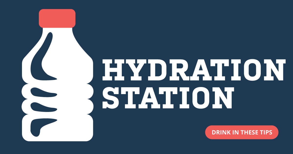 Hydration station. Drink in these tips.