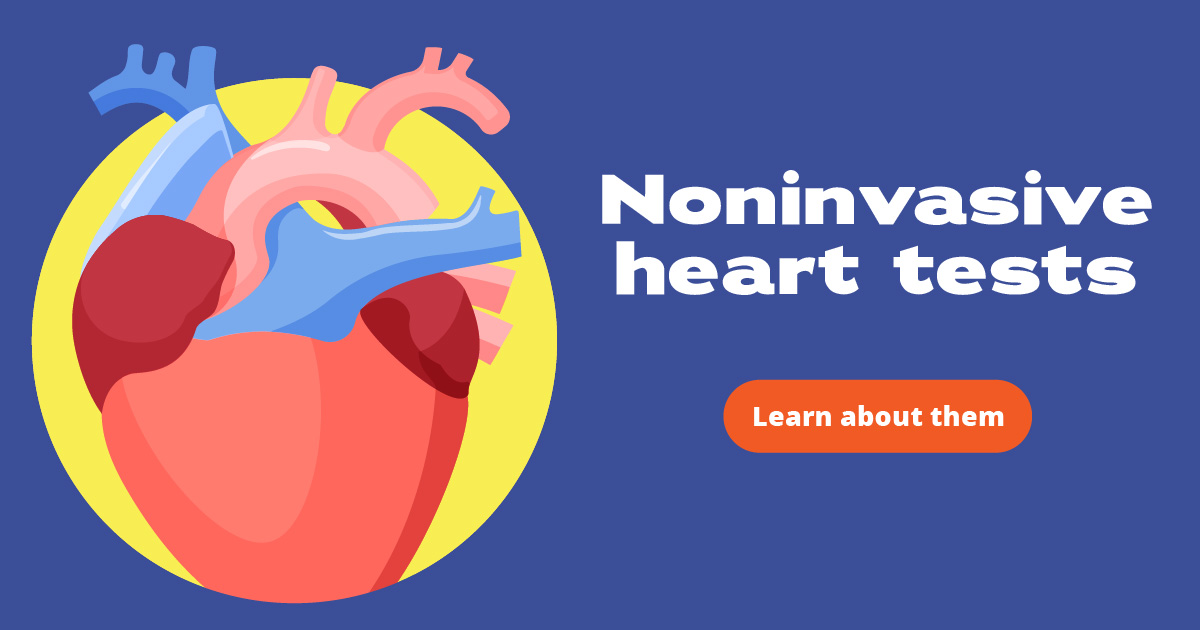 Noninvasive heart tests. Learn about them.
