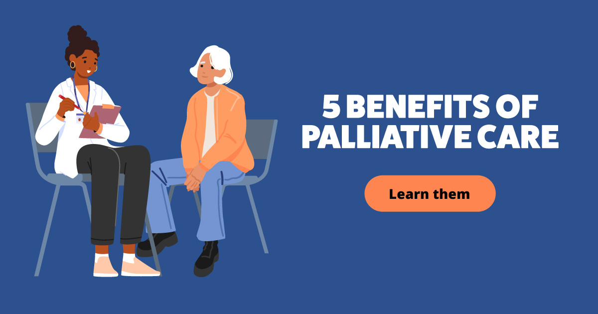 A medical provider talks to a patient. Text reads: 5 benefits of palliative care. Learn them.