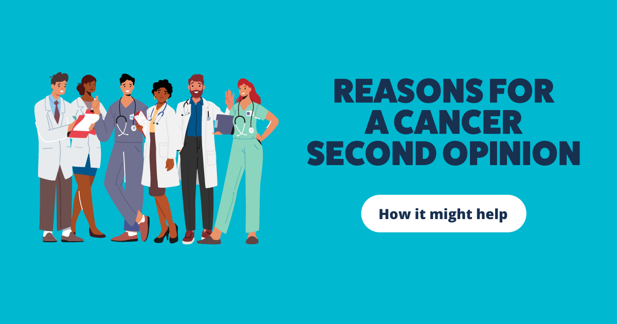 A diverse group of medical providers, talking. Text reads: Reasons for a cancer second opinion. How it might help.