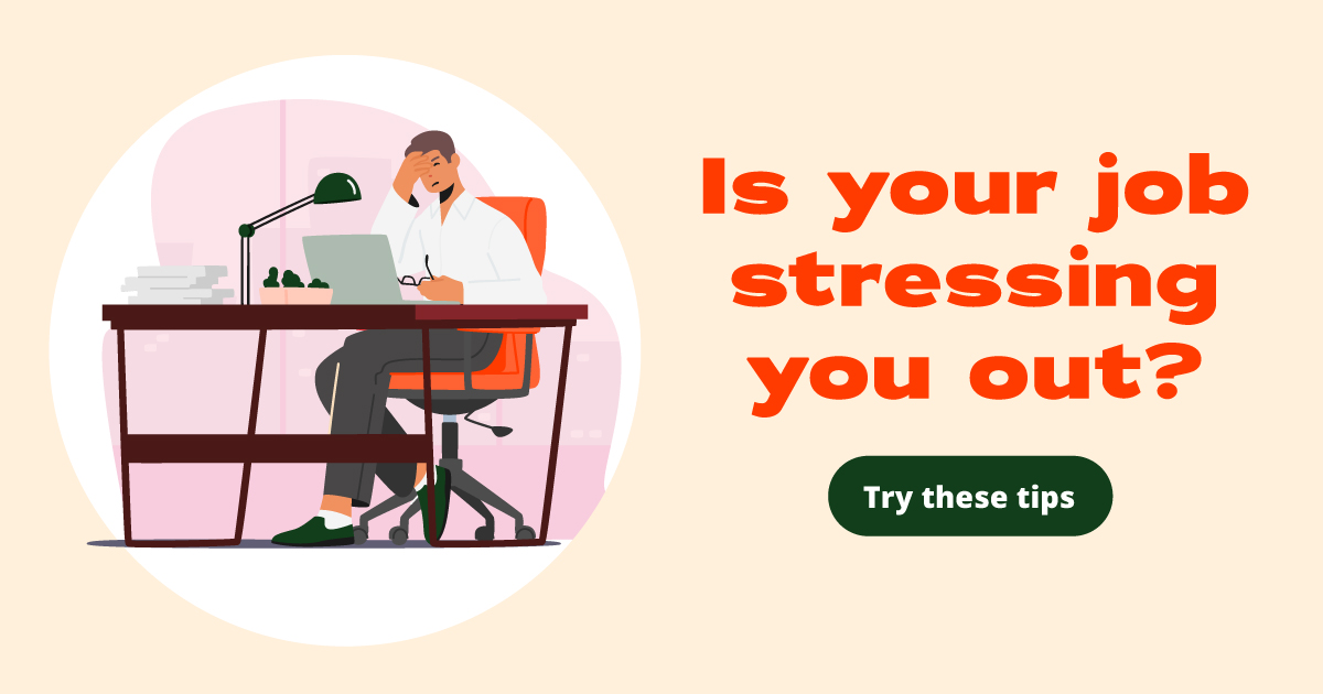 Is your job stressing you out?